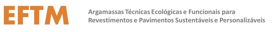 EFTM - Argamassas Tcnicas Ecolgicas e Funcionais para Revestimentos e Pavimentos Sustentveis e Personalizveis