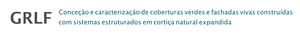 GRLF - Conceção e caracterização de coberturas verdes e fachadas vivas construídas com sistemas estruturados em cortiça natural expandida