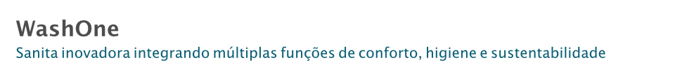 WashOne - Sanita inovadora integrando múltiplas funções de conforto, higiene e sustentabilidade